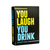 You Laugh You Drink Party Game